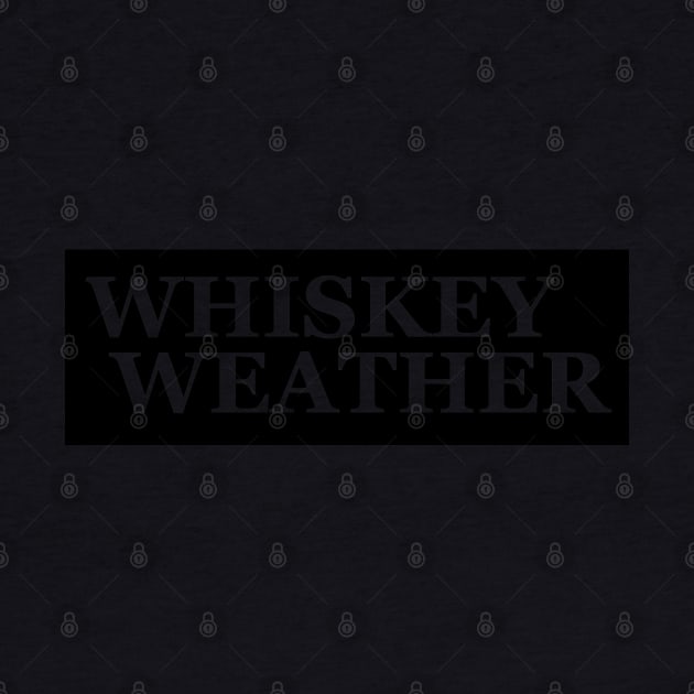 Whiskey weather by omitay